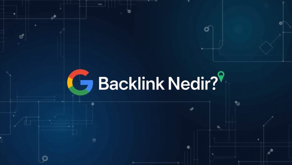 Backlink Nedir? Ne amaçla kullanılır hakkında bütün değerlendirmeler.